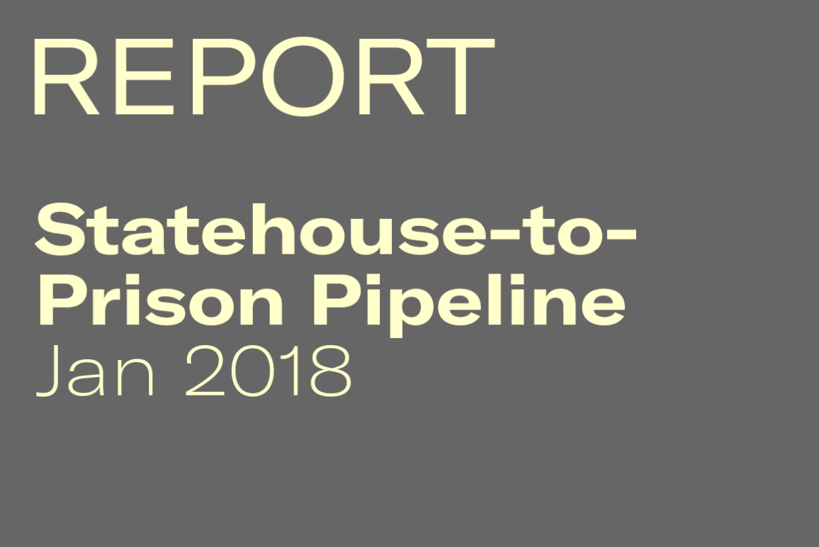 Statehouse-to-Prison Pipeline Report (Jan 2018)