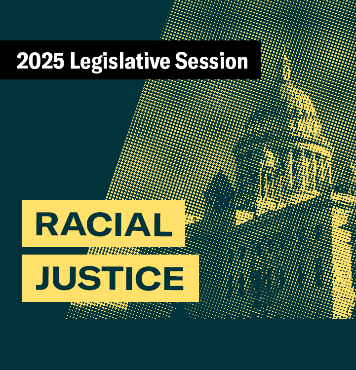 2025 Legislative Session – Racial Justice