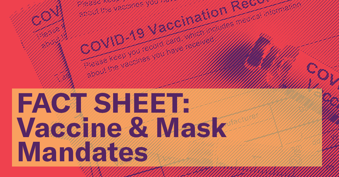 FACT SHEET: Vaccine & Mask Mandates