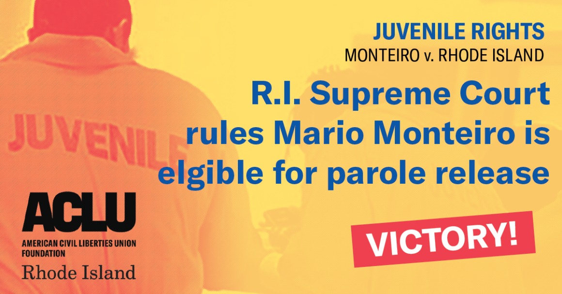RI Supreme Court Orders Parole Board to Consider Release of Mario Monteiro in Response to ACLU of RI Lawsuit